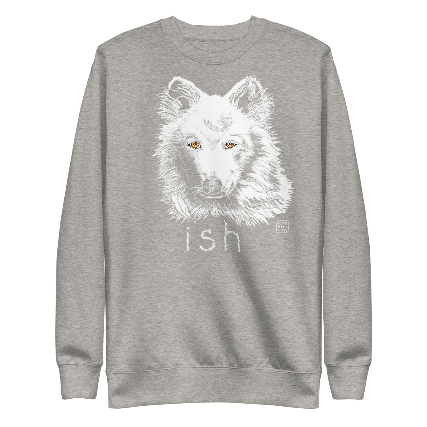 “Wolf-ish” unisex premium sweatshirt