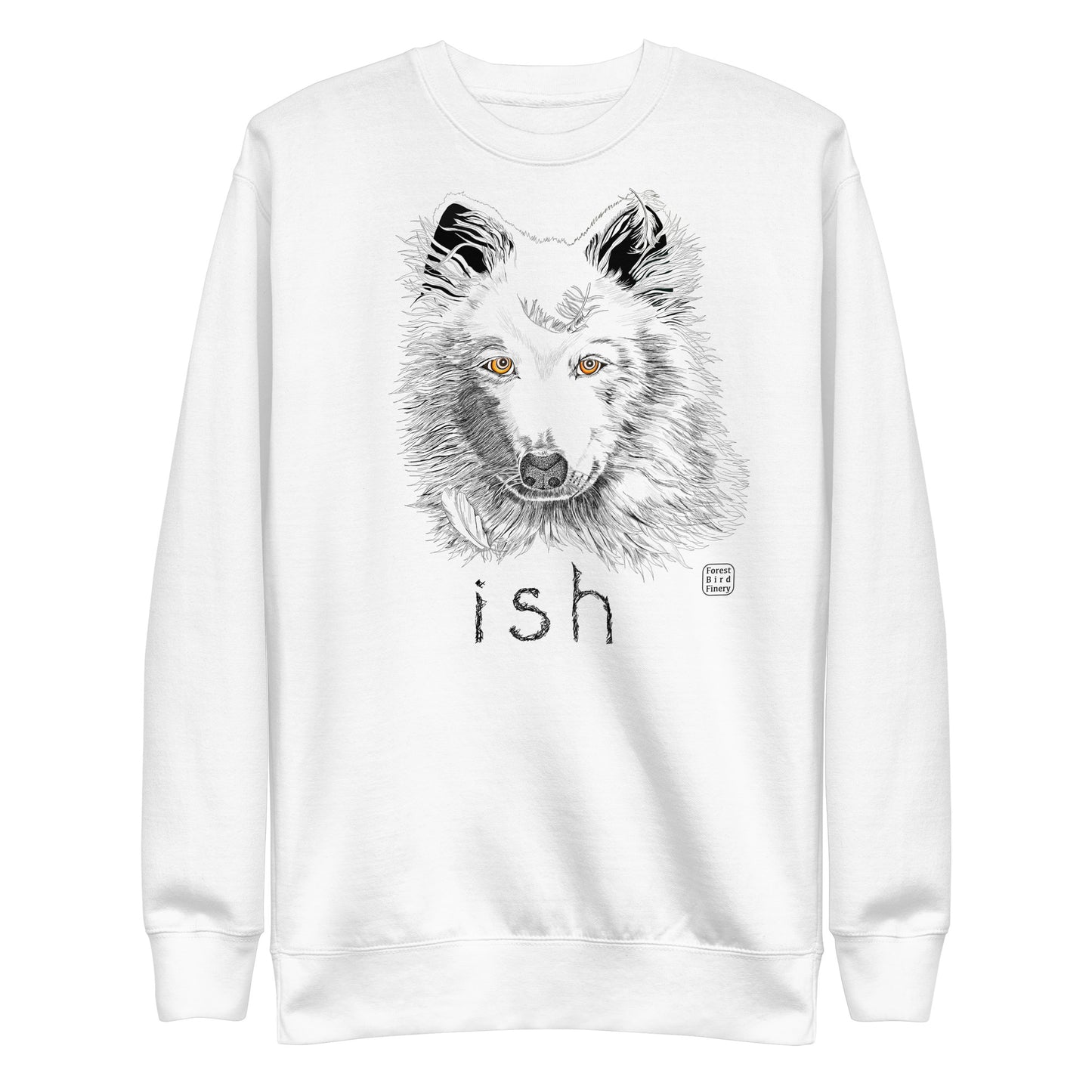 “Wolf-ish” unisex premium sweatshirt