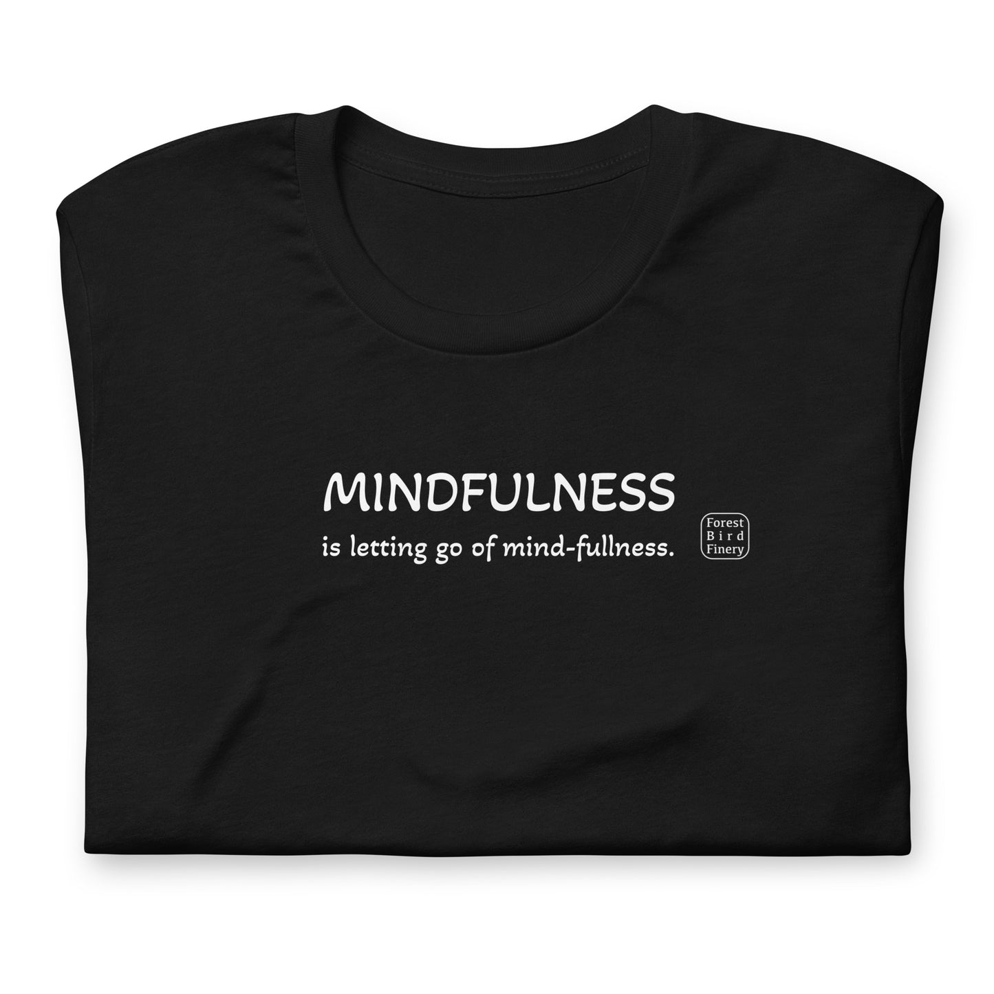 “Mindfulness” 100% soft cotton unisex t-shirt