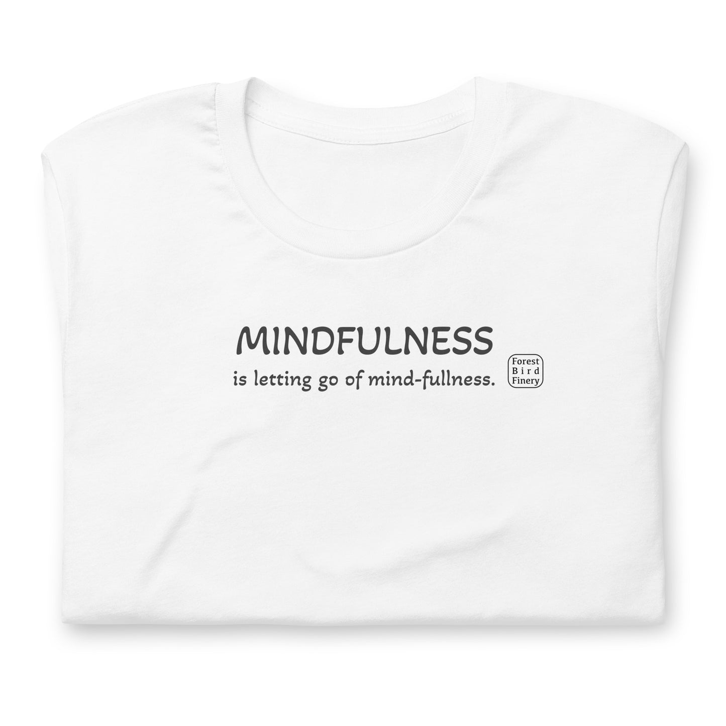 “Mindfulness” 100% soft cotton unisex t-shirt